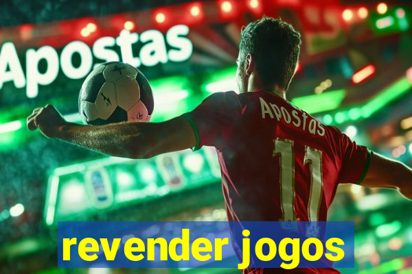 revender jogos